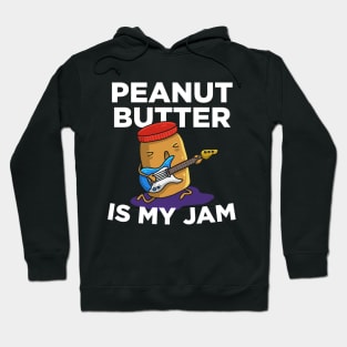 Peanut Butter Is My Jam Hoodie